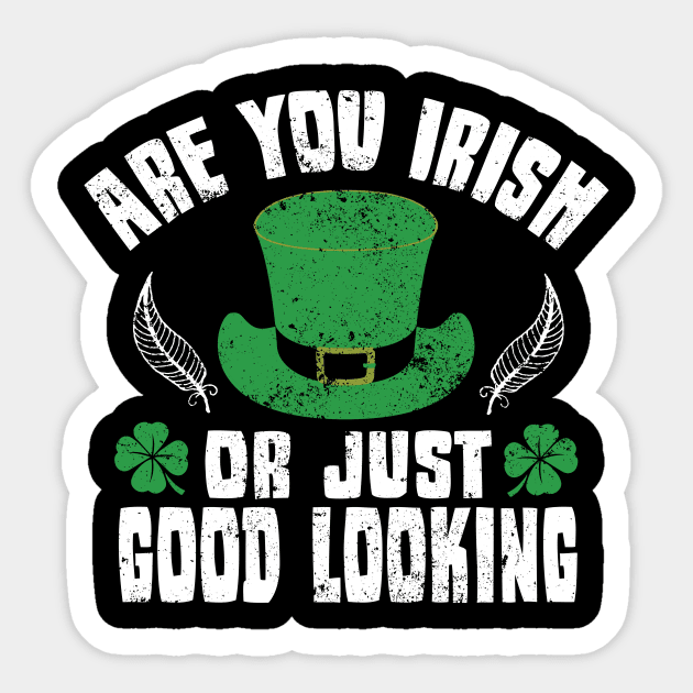 Good looking irish T-Shirt Saint Paddys Day Ireland Gift Tee Sticker by biNutz